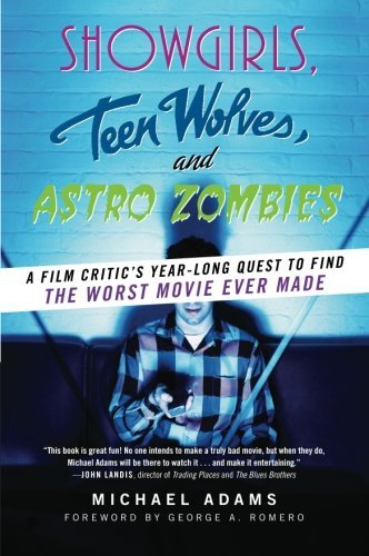 Michael Adams/Showgirls, Teen Wolves, and Astro Zombies