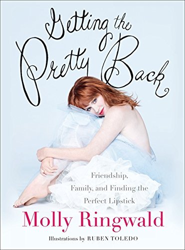 Molly Ringwald/Getting The Pretty Back@Friendship,Family,And Finding The Perfect Lipst