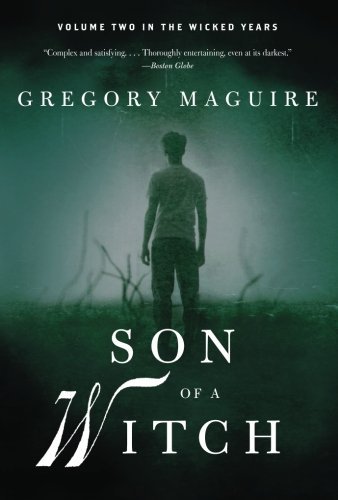 Gregory Maguire/Son of a Witch@ Volume Two in the Wicked Years