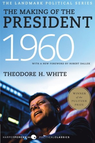 Theodore H. White/The Making of the President, 1960@ The Landmark Political Series