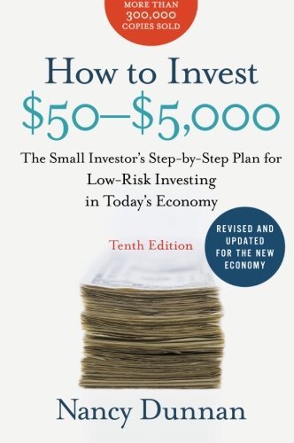Nancy Dunnan/How to Invest $50-$5,000@ The Small Investor's Step-By-Step Plan for Low-Ri@0010 EDITION;