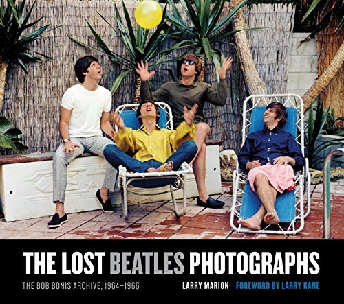 Larry Marion/The Lost Beatles Photographs@ The Bob Bonis Archive, 1964-1966