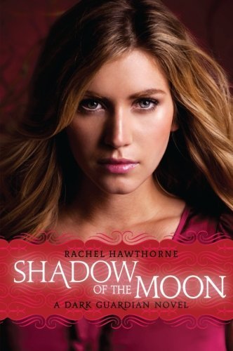 Rachel Hawthorne/Dark Guardian #4@ Shadow of the Moon