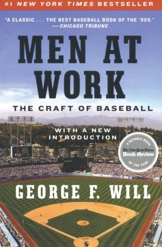 George F. Will/Men at Work@ The Craft of Baseball