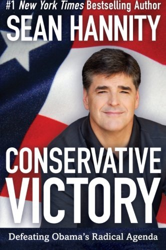 Sean Hannity/Conservative Victory@ Defeating Obama's Radical Agenda