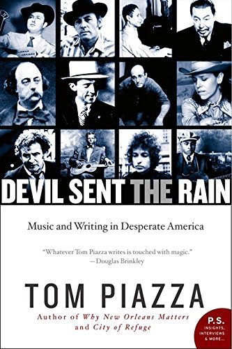 Tom Piazza/Devil Sent the Rain@ Music and Writing in Desperate America