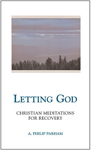 A. Philip Parham/Letting God - Revised Edition@Christian Meditations For Recovery@Revised