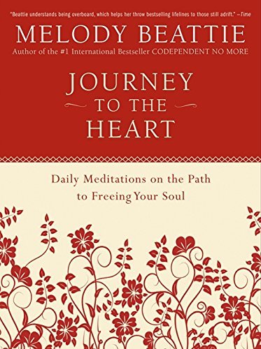 Melody Beattie/Journey to the Heart@ Daily Meditations on the Path to Freeing Your Sou