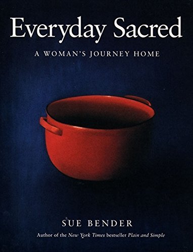 Sue Bender/Everyday Sacred@A Woman's Journey Home