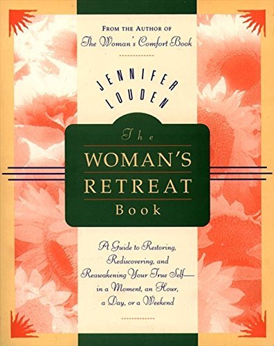 Jennifer Louden/Woman's Retreat Book: A Guide To Restoring, R