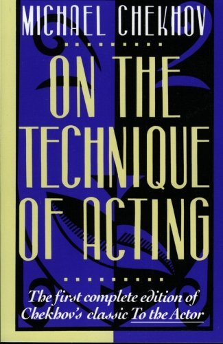 Michael Chekhov/On the Technique of Acting