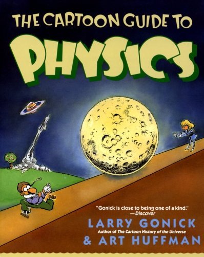 Gonick,Larry/ Huffman,Art/Cartoon Guide to Physics@Reprint