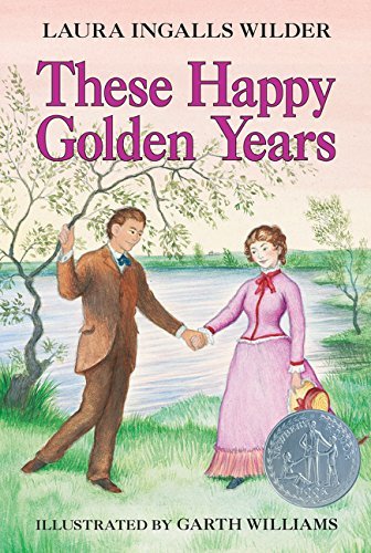 Laura Ingalls Wilder These Happy Golden Years 