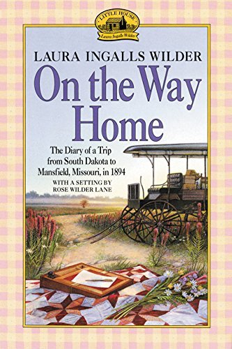 Laura Ingalls Wilder/On the Way Home@ The Diary of a Trip from South Dakota to Mansfiel