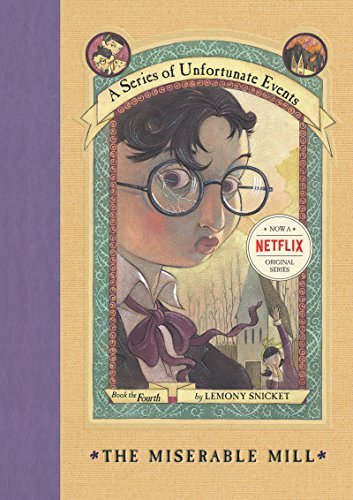 Lemony Snicket/A Series of Unfortunate Events #4@ The Miserable Mill