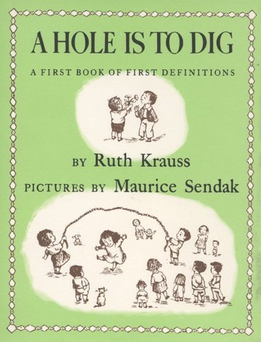 Ruth Krauss A Hole Is To Dig 