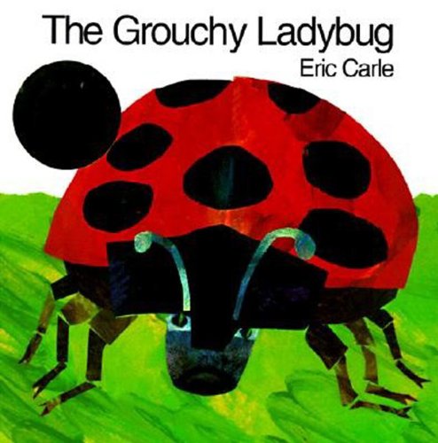 Eric Carle/The Grouchy Ladybug
