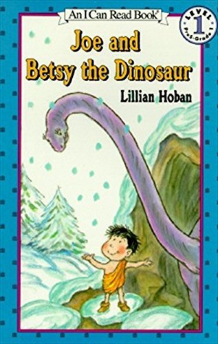 Lillian Hoban/Joe and Betsy the Dinosaur