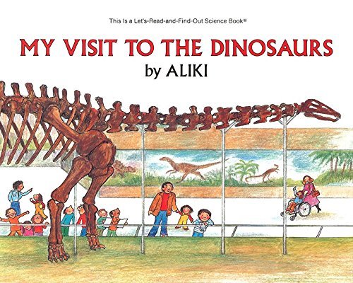 Aliki/My Visit to the Dinosaurs@Revised