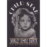 Shirley Temple Black Child Star An Autobiography 
