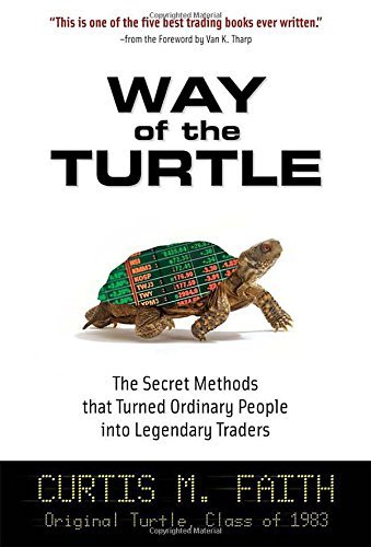 Curtis Faith Way Of The Turtle The Secret Methods That Turned Ordinary People In 