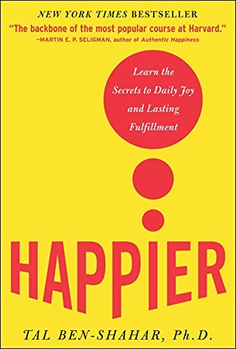 Tal Ben-Shahar/Happier@ Learn the Secrets to Daily Joy and Lasting Fulfil