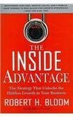 Robert Bloom The Inside Advantage The Strategy That Unlocks The Hidden Growth In Yo 