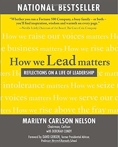 Marilyn Carlson Nelson/How We Lead Matters@ Reflections on a Life of Leadership