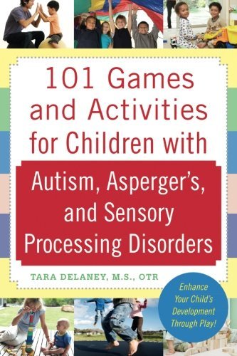 Tara Delaney/101 Games and Activities for Children with Autism,