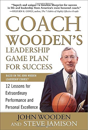 John Wooden Coach Wooden's Leadership Game Plan For Success 12 Lessons For Extraordinary Performance And Pers 