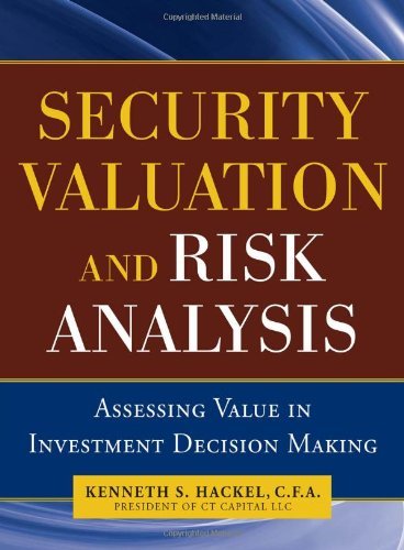 Kenneth Hackel Security Valuation And Risk Analysis Assessing Value In Investment Decision Making 