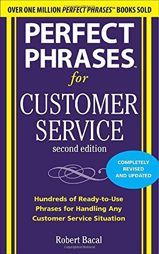 Robert Bacal/Perfect Phrases for Customer Service@ Hundreds of Ready-To-Use Phrases for Handling Any@0002 EDITION;