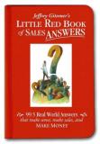Jeffrey H. Gitomer Jeffrey Gitomer's Little Red Book Of Sales Answers 99.5 Real World Answers That Make Sense Make Sal 