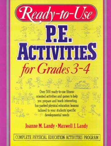 Maxwell Landy Ready To Use P.E. Activities For Grades 3 4 