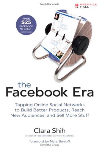 Clara Shih/Facebook Era,The@Tapping Online Social Networks To Build Better Pr