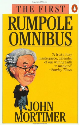 John Clifford Mortimer/First Rumpole Omnibus,The@Rumpole Of The Bailey/The Trials Of Rumpole/Rumpo