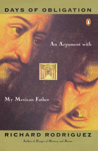 Richard Rodriguez/Days of Obligation@An Argument with My Mexican Father