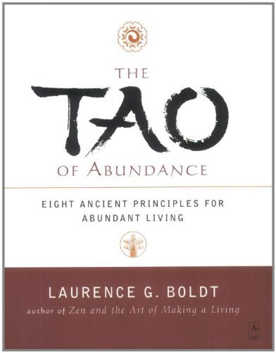 Laurence G. Boldt/The Tao of Abundance@ Eight Ancient Principles for Living Abundantly