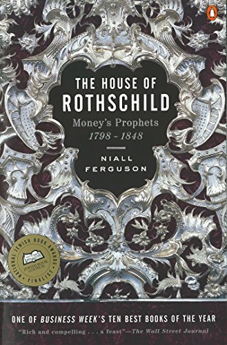 Niall Ferguson The House Of Rothschild Volume 1 Money's Prophets 1798 1848 Revised 
