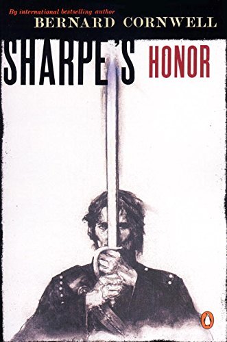 Bernard Cornwell/Sharpe's Honor@ Richard Sharpe and the Vitoria Campaign, February