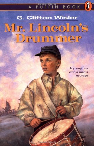 G. Clifton Wisler/Mr. Lincoln's Drummer