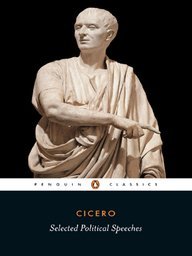 Marcus Tullius Cicero Cicero Selected Political Speeches Revised 