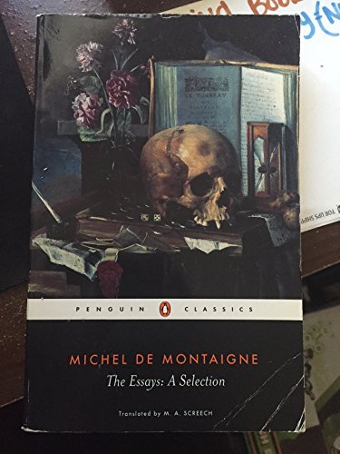 Michel Montaigne/The Essays@ A Selection@Revised