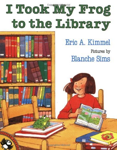 Eric A. Kimmel/I Took My Frog to the Library