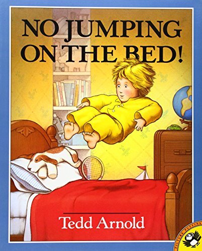 Tedd Arnold/No Jumping on the Bed
