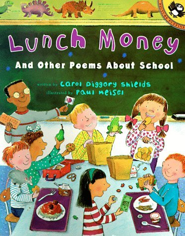 Shields,Carol Diggory/ Meisel,Paul (ILT)/Lunch Money and Other Poems About School@Reprint