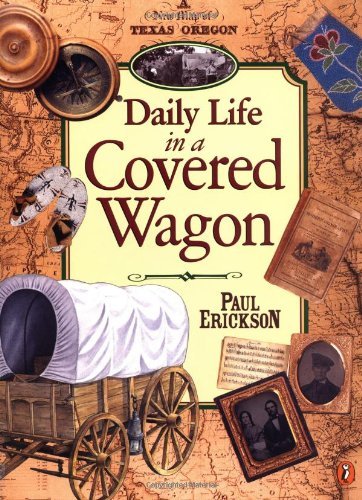 Paul Erickson/Daily Life in a Covered Wagon