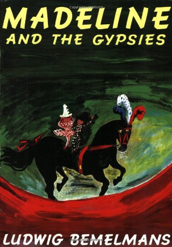 Ludwig Bemelmans/Madeline and the Gypsies
