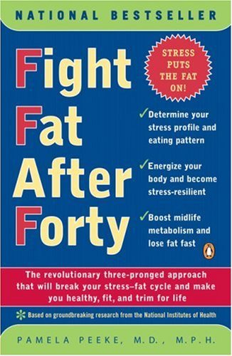 Pam Peeke/Fight Fat After Forty
