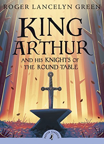 Green,Roger Lancelyn/ Almond,David (INT)/ Reinig/King Arthur and His Knights of the Round Table